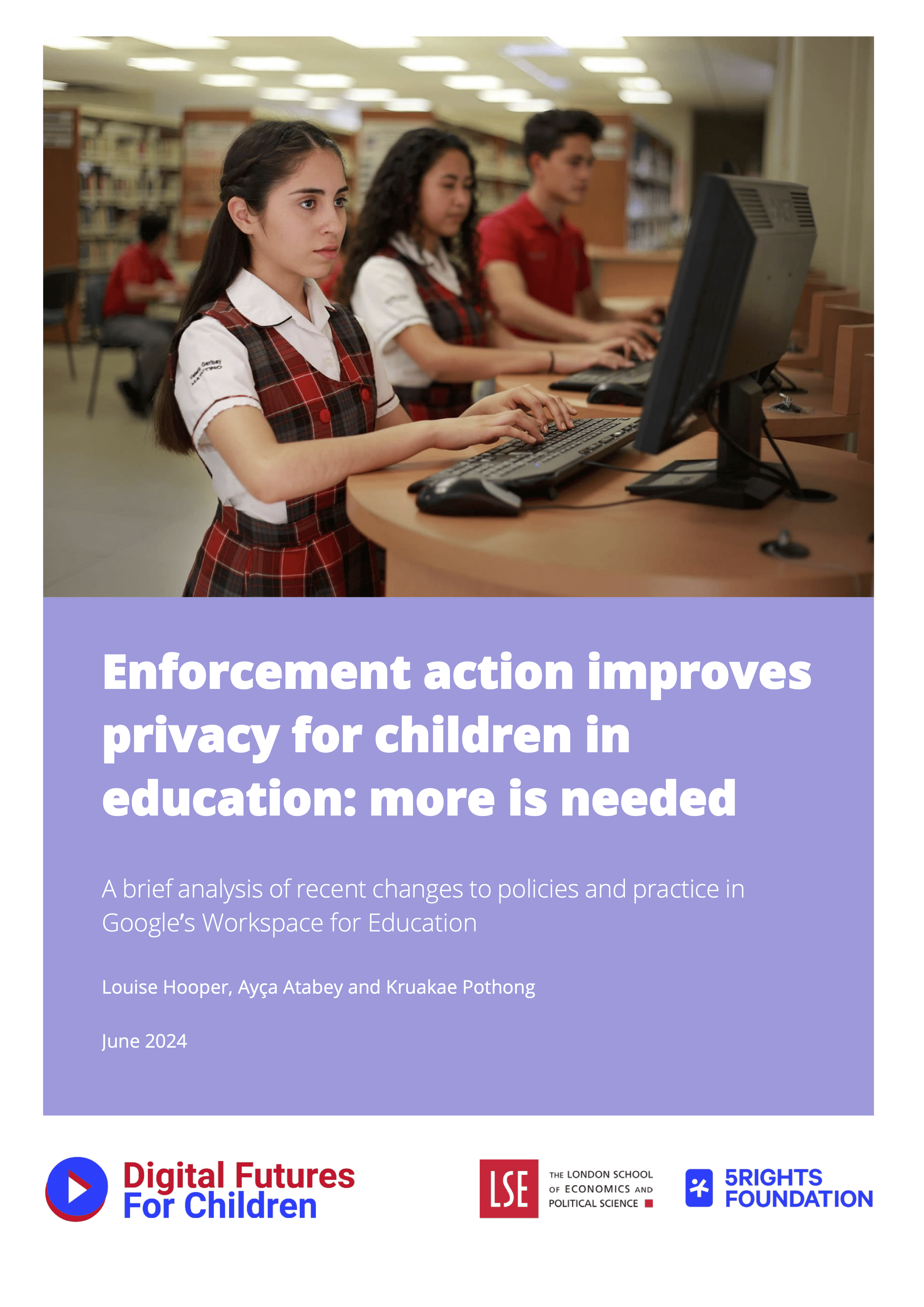 Cover of the Digital Futures for Children report titled 'Enforcement action improves privacy for children in education: more is needed: A brief analysis of recent changes to policies and practice in Google’s Workspace for Education'. Featuring Three students in school uniforms work at computers in a library. Shelves filled with books are visible behind them.