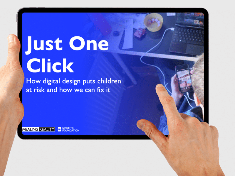 Just One Click – How digital design puts children at risk and how we can fix it ​